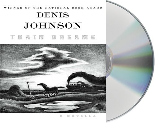 Train Dreams (AudiobookFormat, 2011, Macmillan Audio)