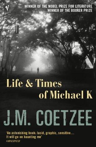 J. M. Coetzee: The Life and Times of Michael K (Paperback, 2005, Vintage Books)