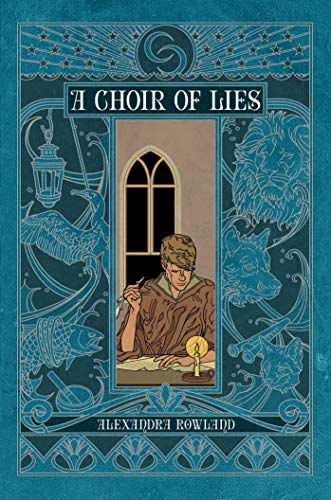 Alexandra Rowland: A Choir of Lies (2019, Gallery / Saga Press)