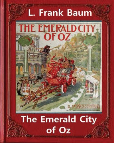 The Emerald City of Oz ,by L. Frank Baum and John R. Neilloriginal version (Paperback, 2016, Createspace Independent Publishing Platform, CreateSpace Independent Publishing Platform)