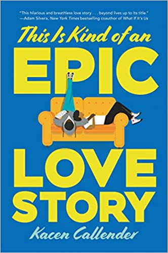 Kacen Callender: This Is Kind of an Epic Love Story (2019, HarperCollins Publishers)