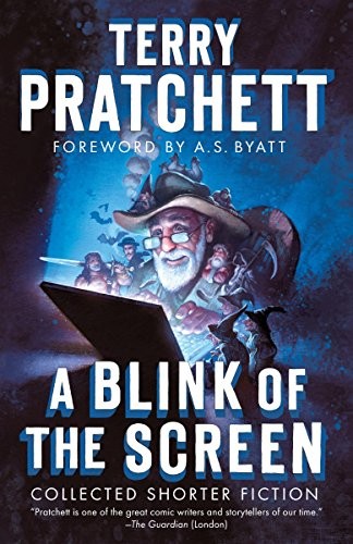 Terry Pratchett: A Blink of the Screen: Collected Shorter Fiction (2016, Anchor)