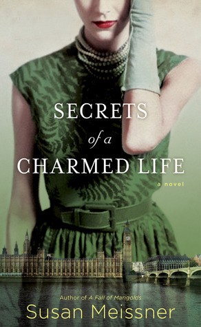 Susan Meissner: Secrets of a Charmed Life (2015, NAL)