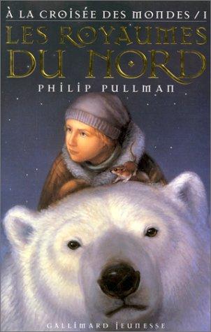 Philip Pullman: A la croisée des mondes, tome 1  (Hardcover, French language, 1998, Gallimard)