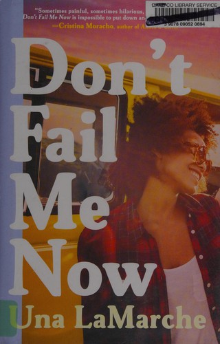 Una LaMarche: Don't fail me now (2015, Penguin Publishing Group)