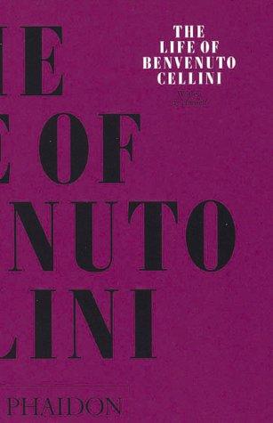 The Life of Cellini (Arts & Letters) (Paperback, 1995, Phaidon Press)