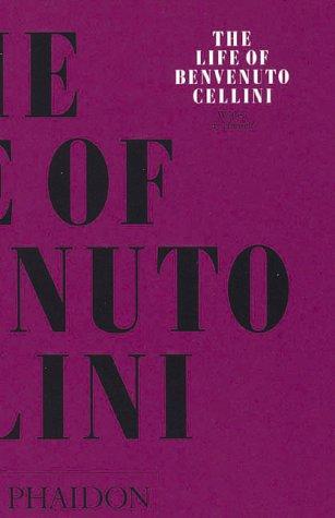 Benvenuto Cellini: The Life of Cellini (Arts & Letters) (Paperback, 1995, Phaidon Press)