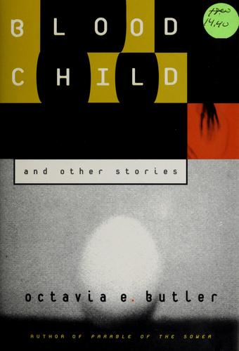 Bloodchild and other stories (1995, Four Walls Eight Windows)