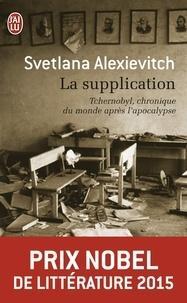 La supplication - Tchernobyl, chronique du monde après l'apocalypse (French language)