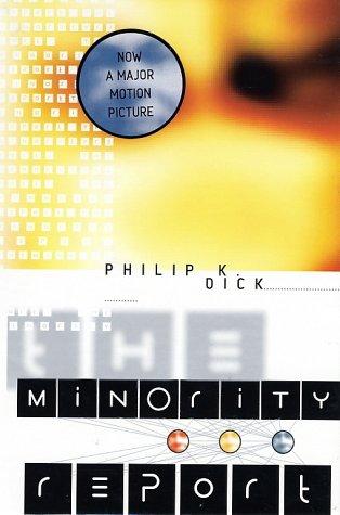 The minority report (2002, Pantheon Books)