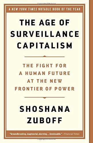 The Age of Surveillance Capitalism (Paperback, 2020, PublicAffairs)