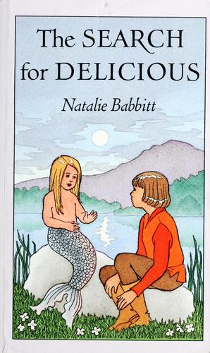 Natalie Babbitt: The search for delicious. (1969, Farrar, Straus and Giroux)