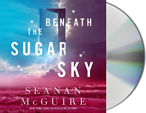 Beneath the Sugar Sky (AudiobookFormat, 2018, Macmillan Audio)