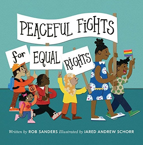 Peaceful Fights for Equal Rights (Hardcover, 2018, Simon & Schuster Books for Young Readers)