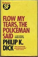Flow my tears, the policeman said (1974, Gollancz)