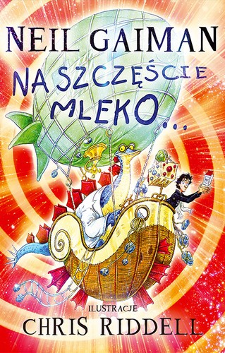 Neil Gaiman, Chris Riddell, Skottie Young: Na szczęście mleko (Hardcover, Polish language, 2013, Galeria Książki)