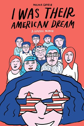I Was Their American Dream: A Graphic Memoir (2019, Clarkson Potter/Publishers)