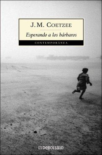 J. M. Coetzee: Esperando a Los Barbaros / Waiting for the Barbarians (Paperback, Spanish language, 2005, Debolsillo)