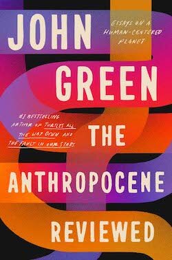 John Green: The Anthropocene Reviewed (2021, Penguin)