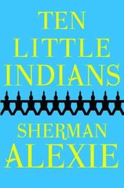 Sherman Alexie: Ten little Indians (2003, Grove Press)