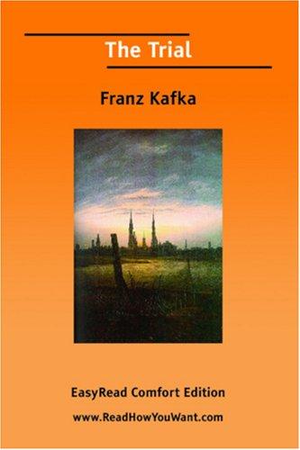 Franz Kafka: The Trial [EasyRead Comfort Edition] (Paperback, 2006, ReadHowYouWant.com)