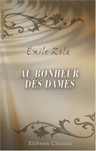 Au Bonheur des Dames (Paperback, French language, Adamant Media Corporation)