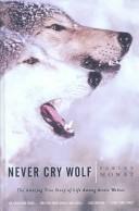 Farley Mowat: Never Cry Wolf (Hardcover, 2003, Tandem Library)