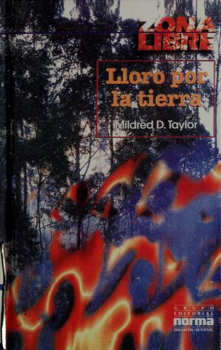 Mildred D. Taylor: Lloro por la tierra (Spanish language, 1998, Grupo Editorial Norma)