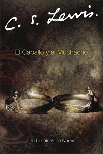 El Caballo y el Muchacho (Narnia®) (Paperback, Spanish language, 2005, Rayo)