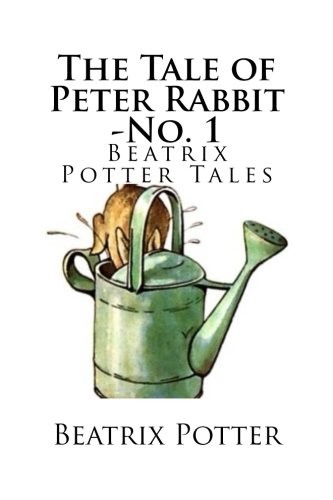 The Tale of Peter Rabbit -No. 1 (Paperback, 2018, CreateSpace Independent Publishing Platform)