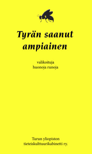 Tyrän saanut ampiainen : valikoituja huonoja runoja (Finnish language, 2016)