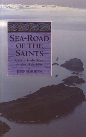 John Marsden undifferentiated: Sea-Road of the Saints (Paperback, 1995, Floris Books)