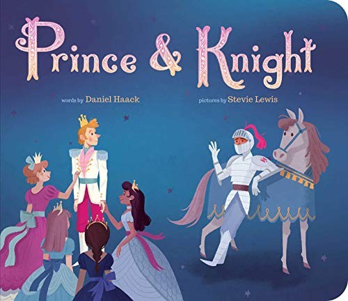 Daniel Haack, Stevie Lewis: Prince & Knight (2020, Little Bee Books Inc.)