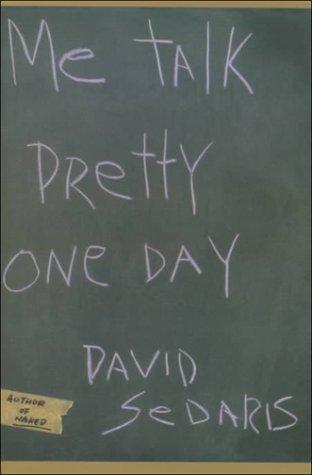 Me talk pretty one day (2000, G.K. Hall)