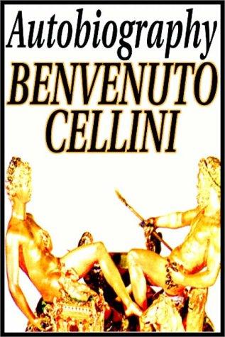 Benvenuto Cellini: Autobiography Of Benvenuto Cellini (AudiobookFormat, 1997, Books on Tape, Inc.)