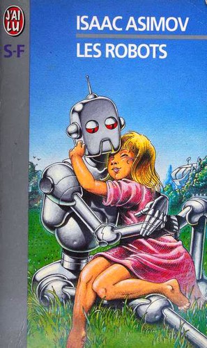 Les Robots (Paperback, French language, 1998, Editions J'ai Lu)