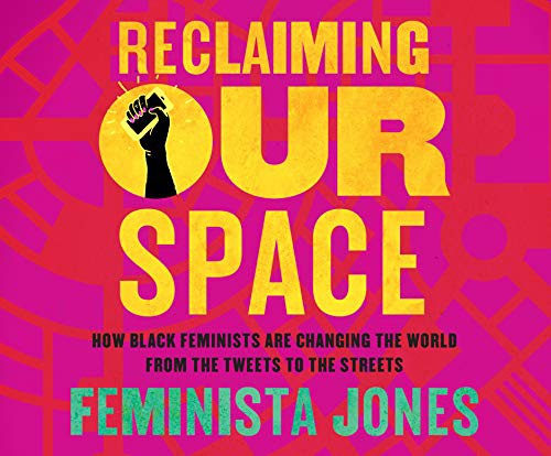 Feminista Jones, Melanie Taylor: Reclaiming Our Space (AudiobookFormat, 2019, Dreamscape Media)