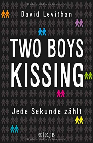 Two Boys Kissing - Jede Sekunde zählt (Hardcover, 2015, FISCHER KJB)