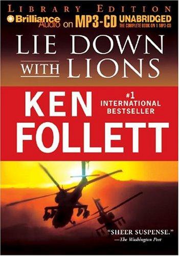 Ken Follett: Lie Down with Lions (AudiobookFormat, 2004, Brilliance Audio on MP3-CD Lib Ed)