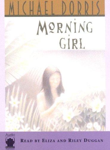 Michael Dorris: Morning Girl (AudiobookFormat, 2005, Audio Bookshelf)