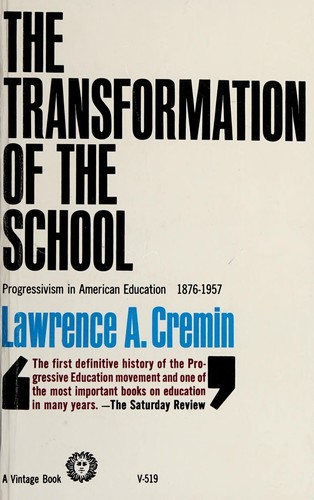 Lawrence Arthur Cremin: Transformation of the School (1964, Vintage)