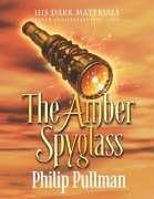 The Amber Spyglass (His Dark Materials III) Tenth Anniversary 1995-2005 (2005, Scholastic)