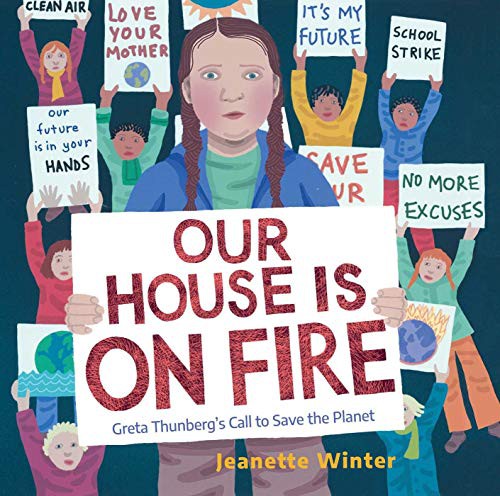 Jeanette Winter: Our House Is on Fire (Hardcover, 2019, Beach Lane Books)