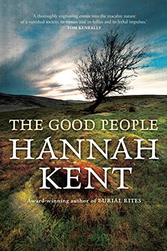 Kent Hannah: The Good People (Paperback, 2016, Pan Macmillan)