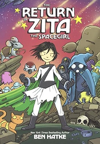 Ben Hatke: The Return Of Zita The Spacegirl (Hardcover, 2014, Turtleback)