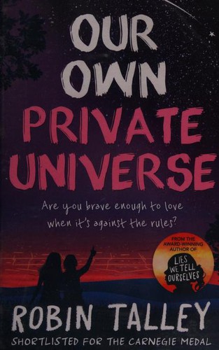 Robin Talley: Our Own Private Universe (2017, HarperCollins Publishers Limited)