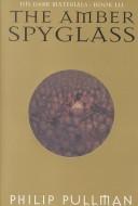 The Amber Spyglass, His Dark Materials Book Three (Paperback, 2000, Knopf)