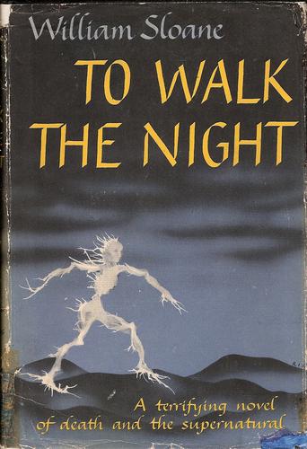 William Sloane: To walk the night (Hardcover, 1946, World Publishing Co.)