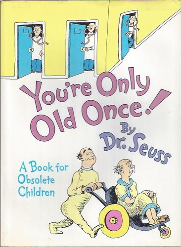 You're only old once! (1986, Random House)