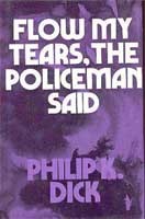 Flow my tears, the policeman said. (1975, Readers Union)